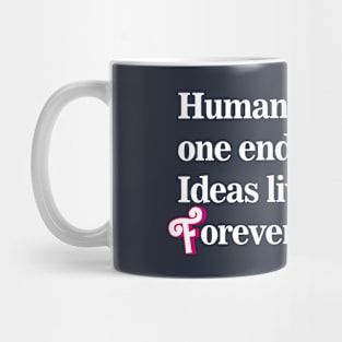 Ideas Live Forever Mug